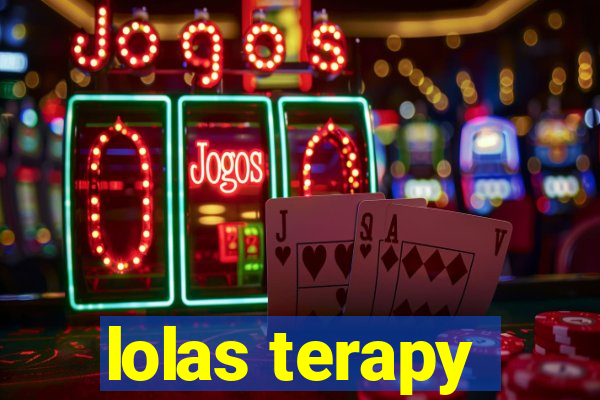 lolas terapy